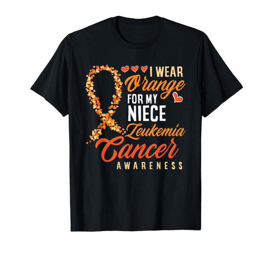 I Wear Orange For My Niece Leukemia Cancer Awareness T-Shirt