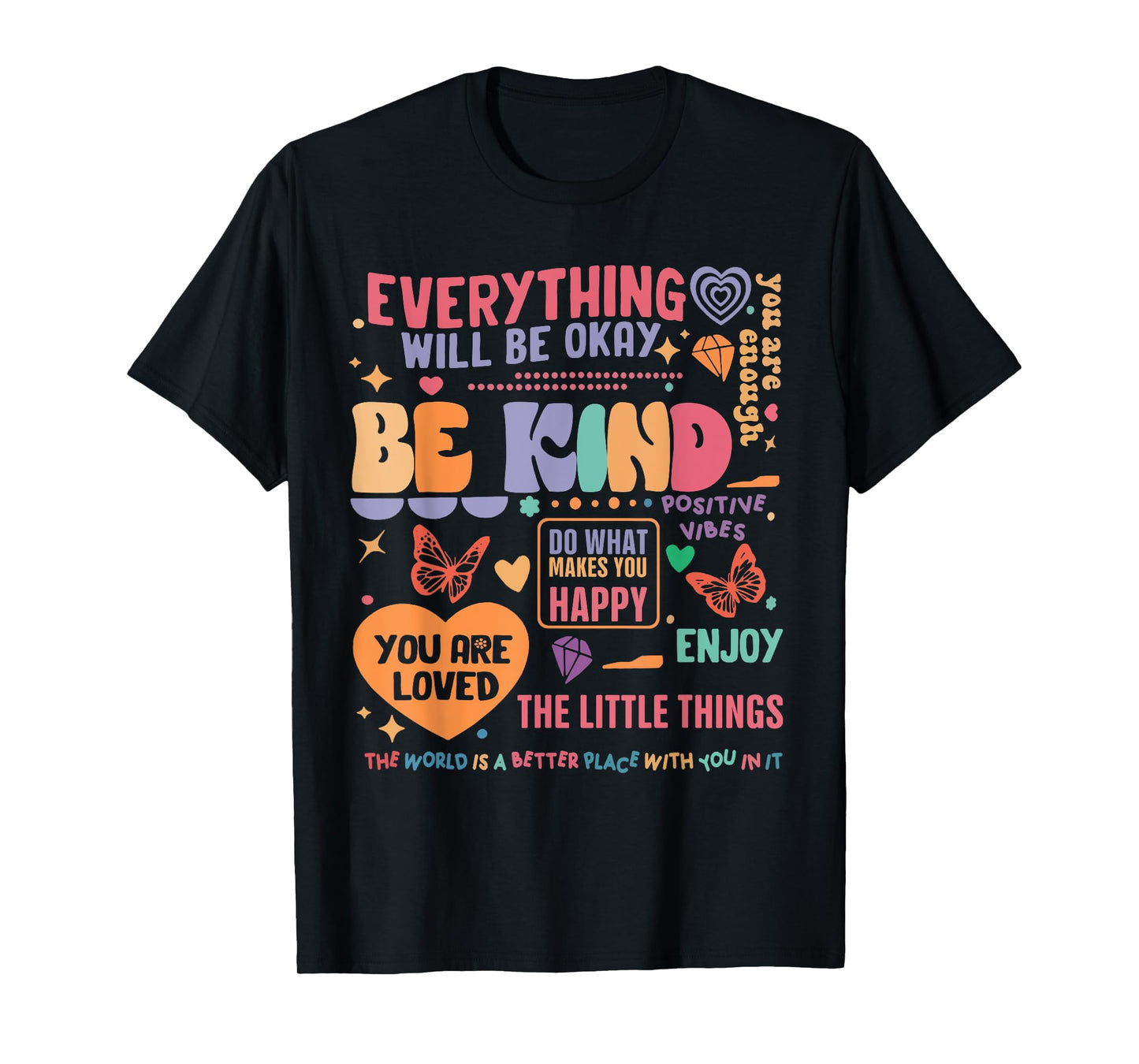 Mental Health Awareness Be Kind You Are Loved Self Care Tees T-Shirt