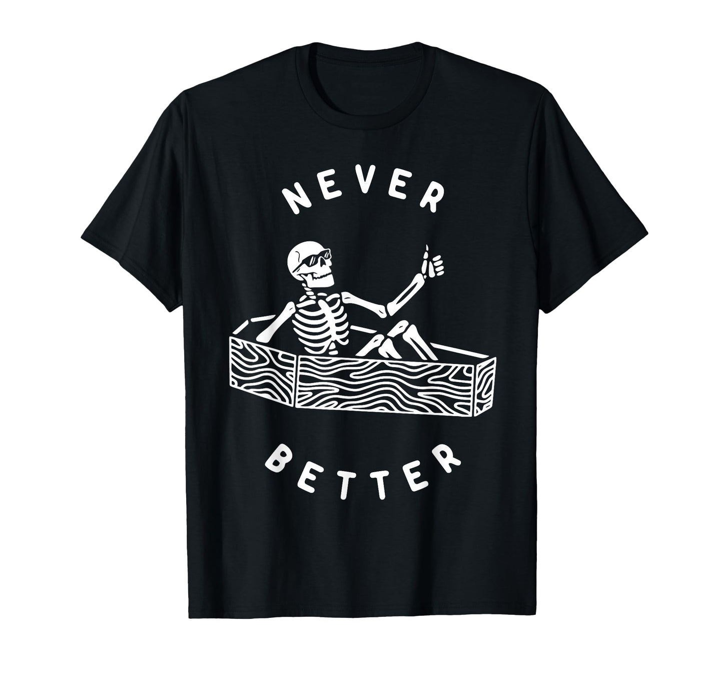 Never Better Skeleton Shirt Funny Halloween Skeleton Shirt T-Shirt