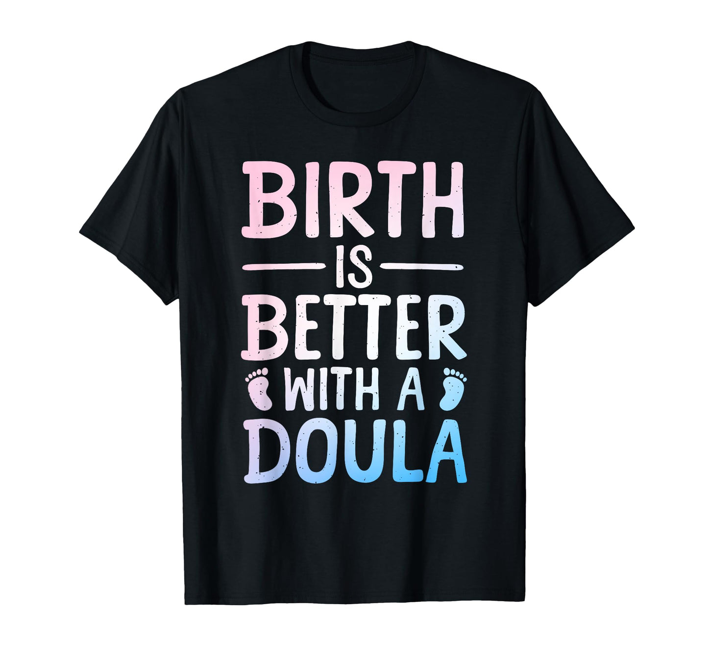 Doula Art For Women Childbirth Support Baby Catcher Doula T-Shirt