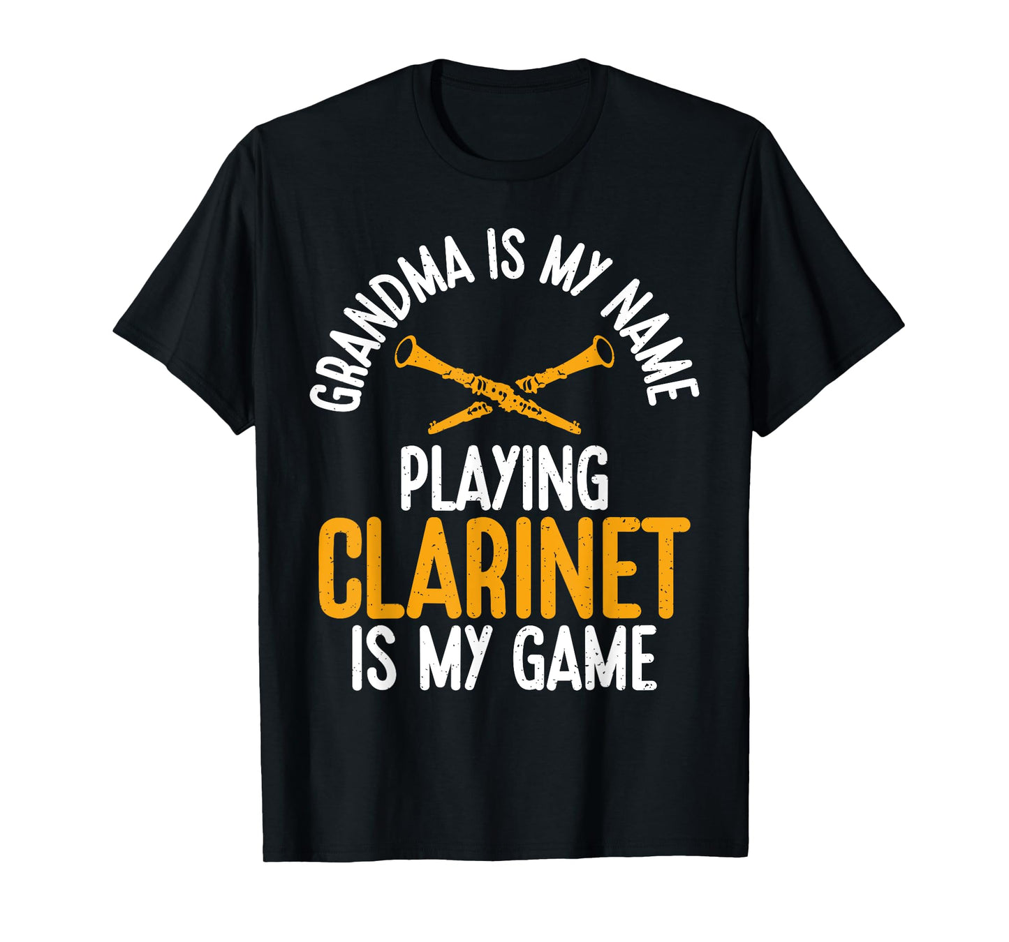 Grandma is my Name Playing Clarinet is my Game Clarinet T-Shirt