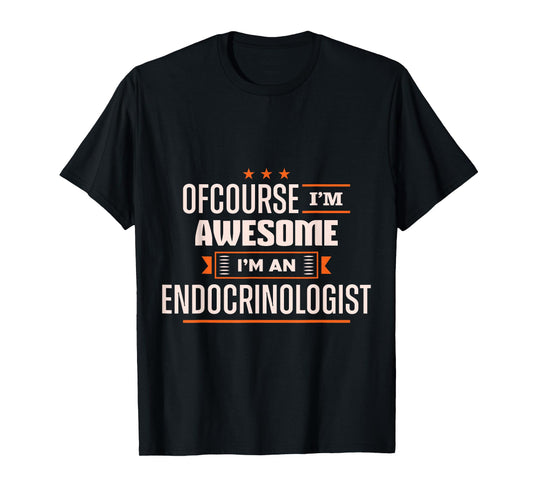 Endocrinology Awesome Endocrinologist Apparel T-Shirt