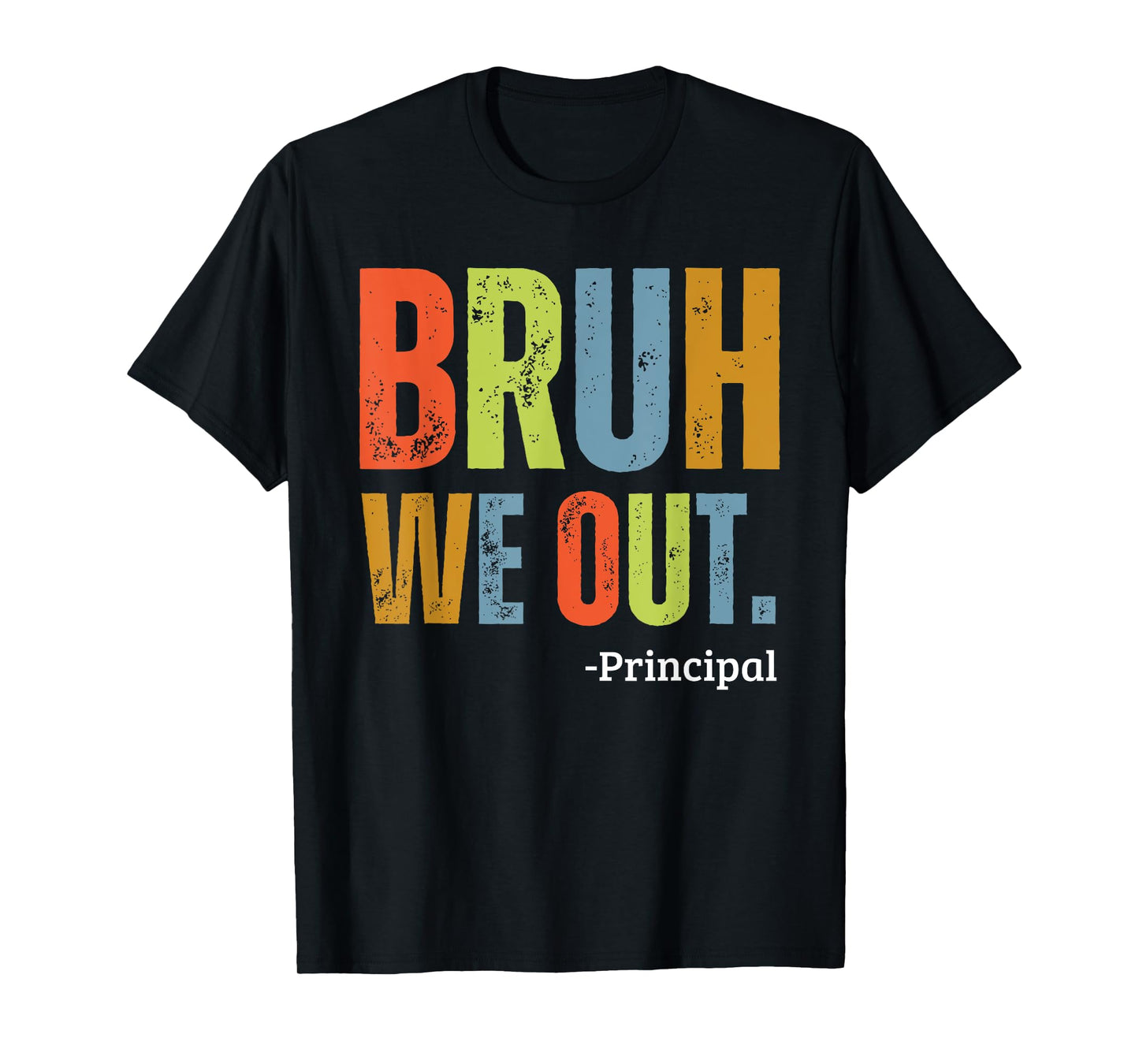 Bruh We Out Principal End Of School Year Teacher Summer Men Women Kids T-Shirt