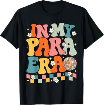 In My Para Era Paraprofessional Paraeducator Back To School T-Shirt