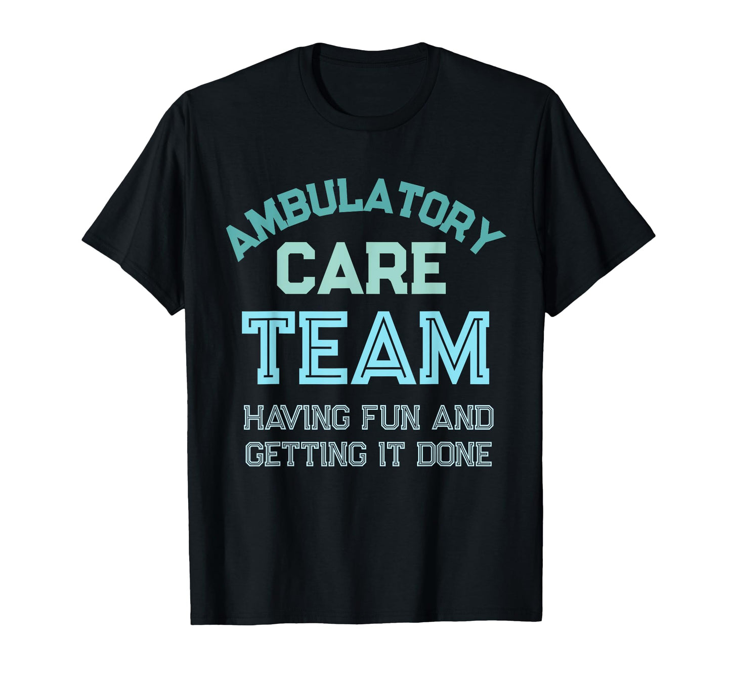 Ambulatory Care Nursing Week Appreciation Outpatient Team T-Shirt