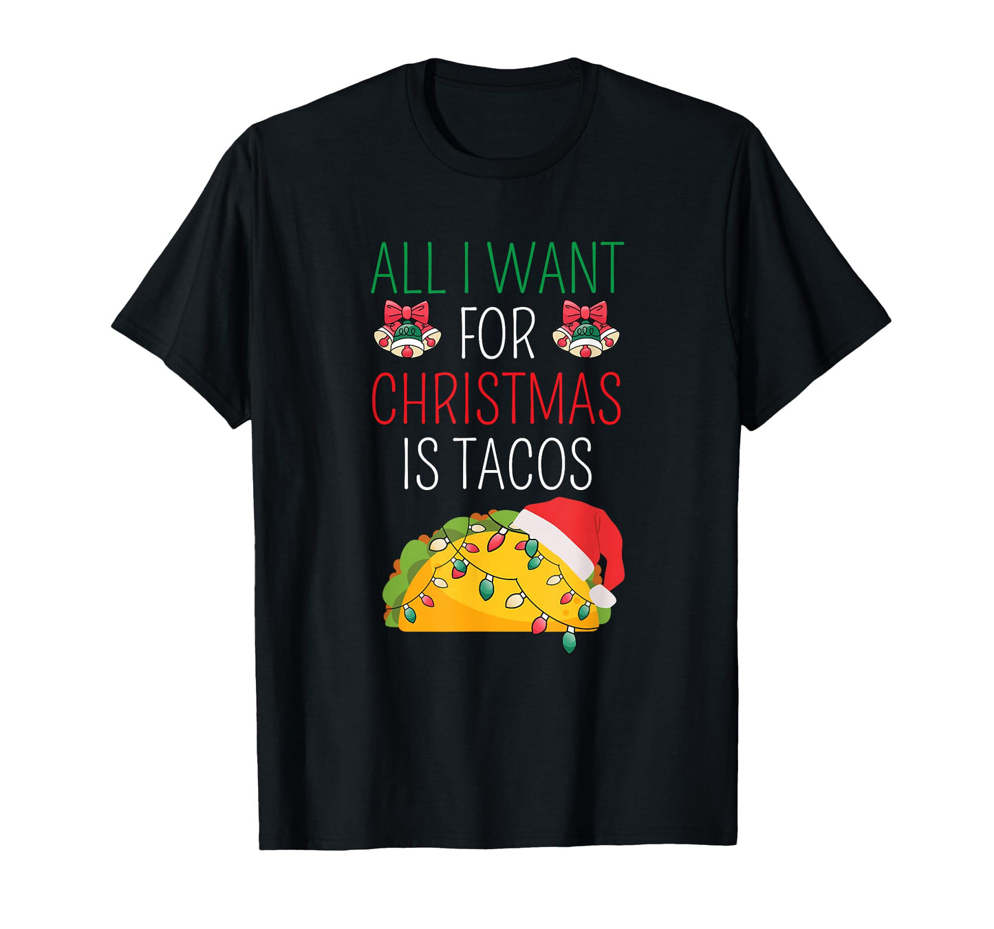All I Want For Christmas is Tacos Mexican Foodie Costume T-Shirt