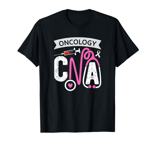Oncology CNA Certified Nursing Assistant Nurse Oncology T-Shirt