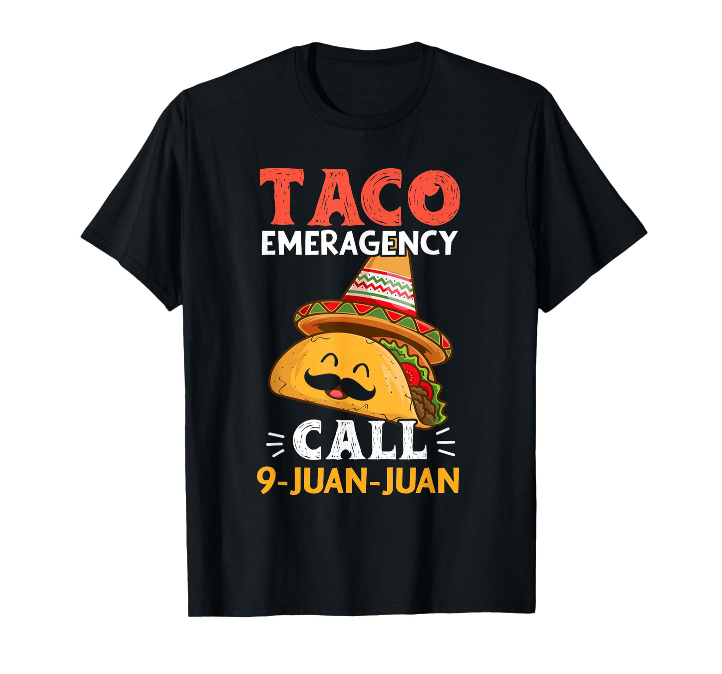 Taco Emergency Call 9 Juan Juan Funny Cinco de Mayo Mexican T-Shirt