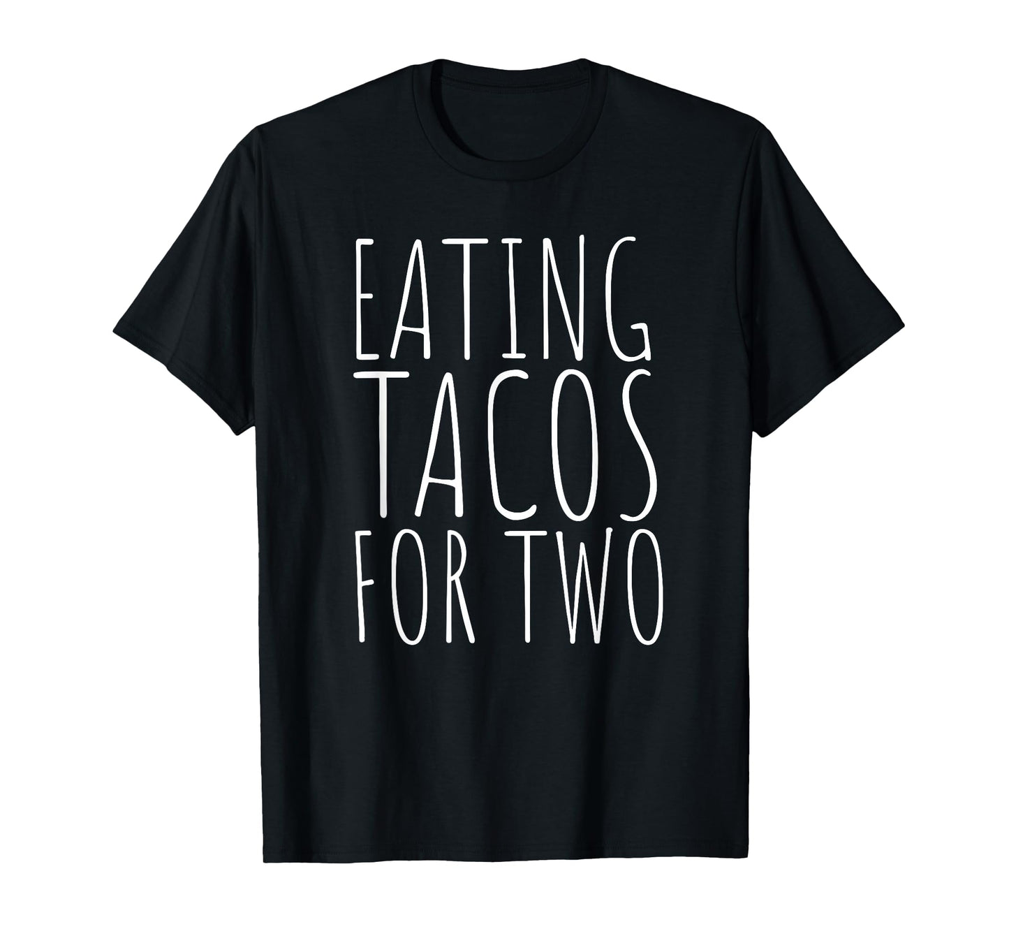 Eating Tacos For Two Funny Pregnancy Expecting Mom T-Shirt