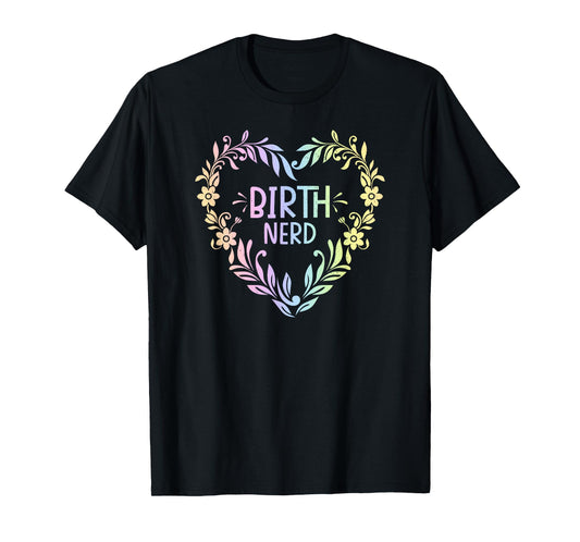 Doula Midwife Birth Worker Childbirth Educator Coach T-Shirt