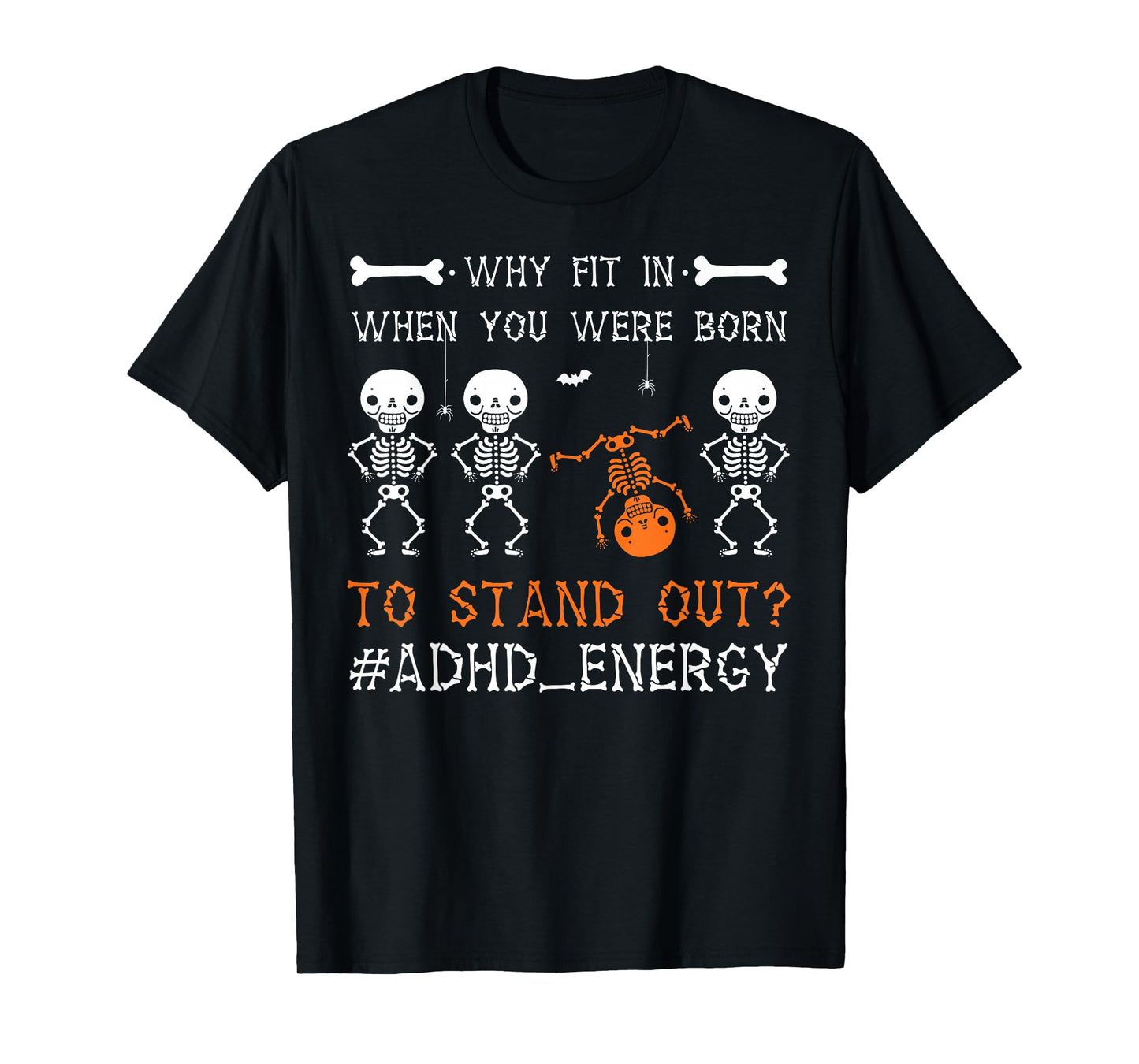 Halloween ADHD Why Fit in When You were Born to Stand Out T-Shirt