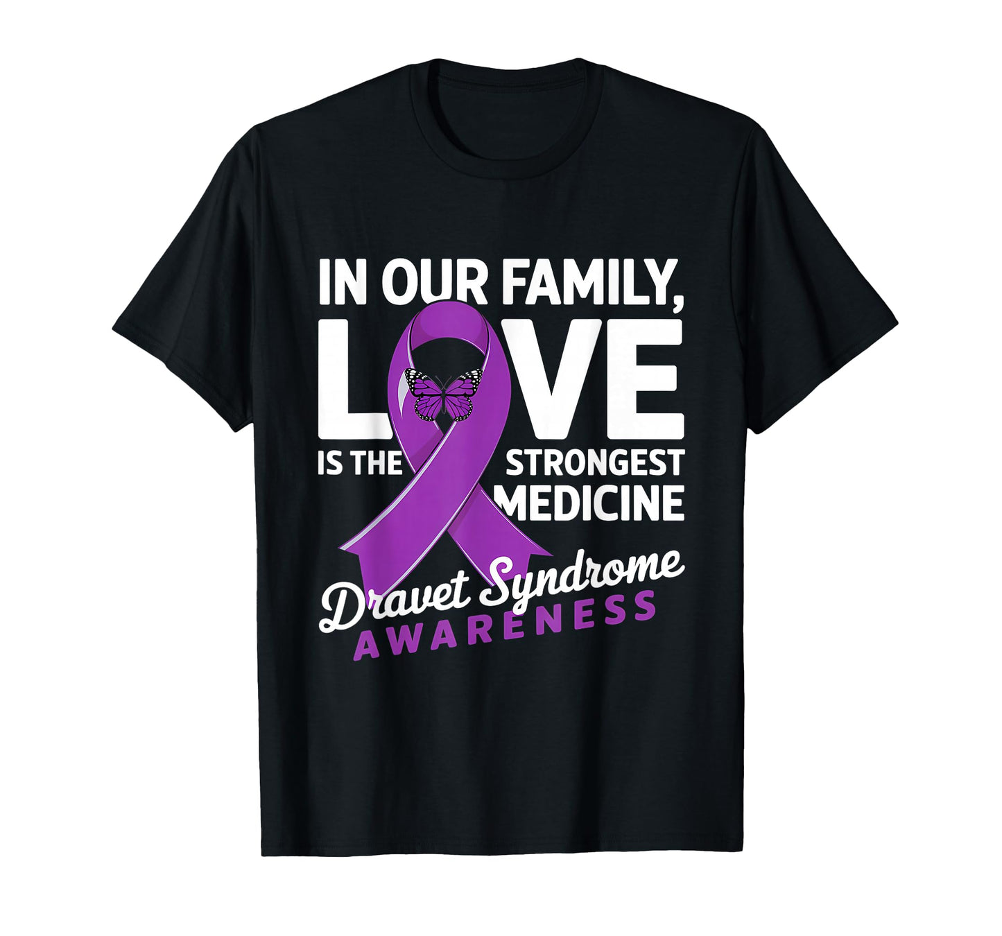 Dravet Syndrome Awareness Month Love Strongest Medicine T-Shirt