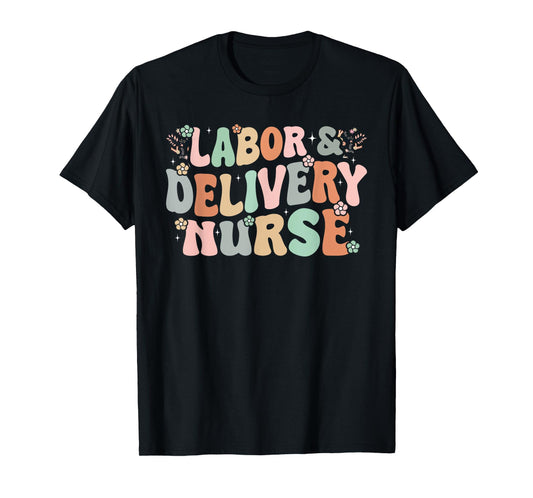 Cute Labor and Delivery Nurse Groovy L&D Nurse Flowers T-Shirt