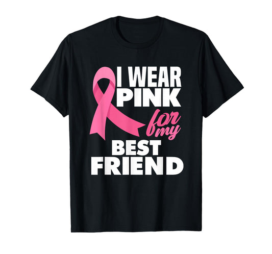 I Wear Pink For My Best Friend Breast Cancer Awareness T-Shirt