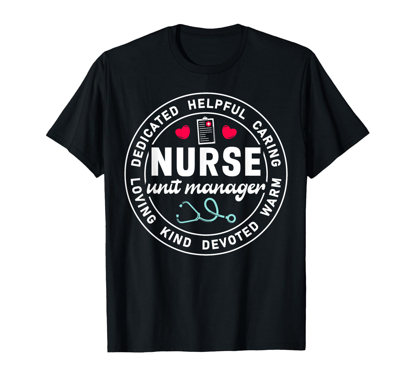 Nurse Unit Manager Appreciation Heart Stethoscope T-Shirt