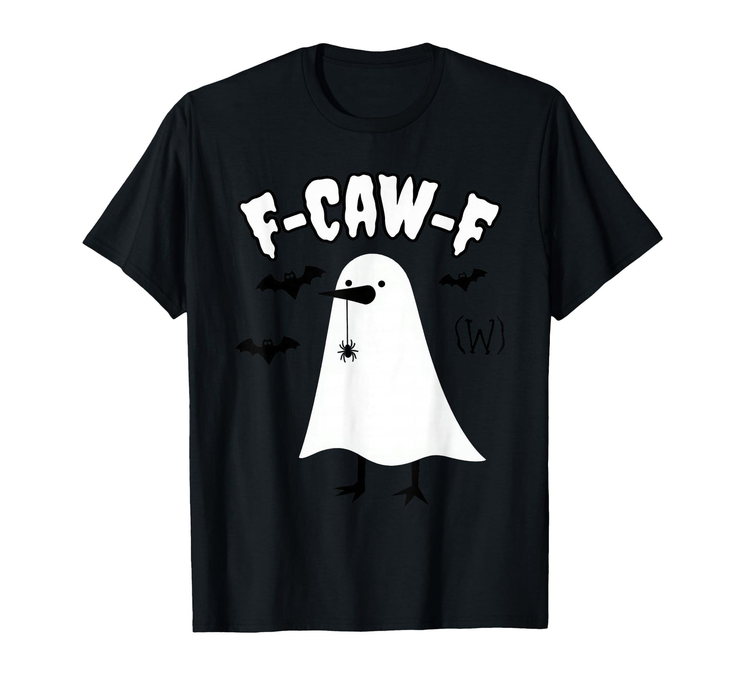 F-CAW-F Ghost Crow Halloween Gothic Adult Humor Funny Raven T-Shirt