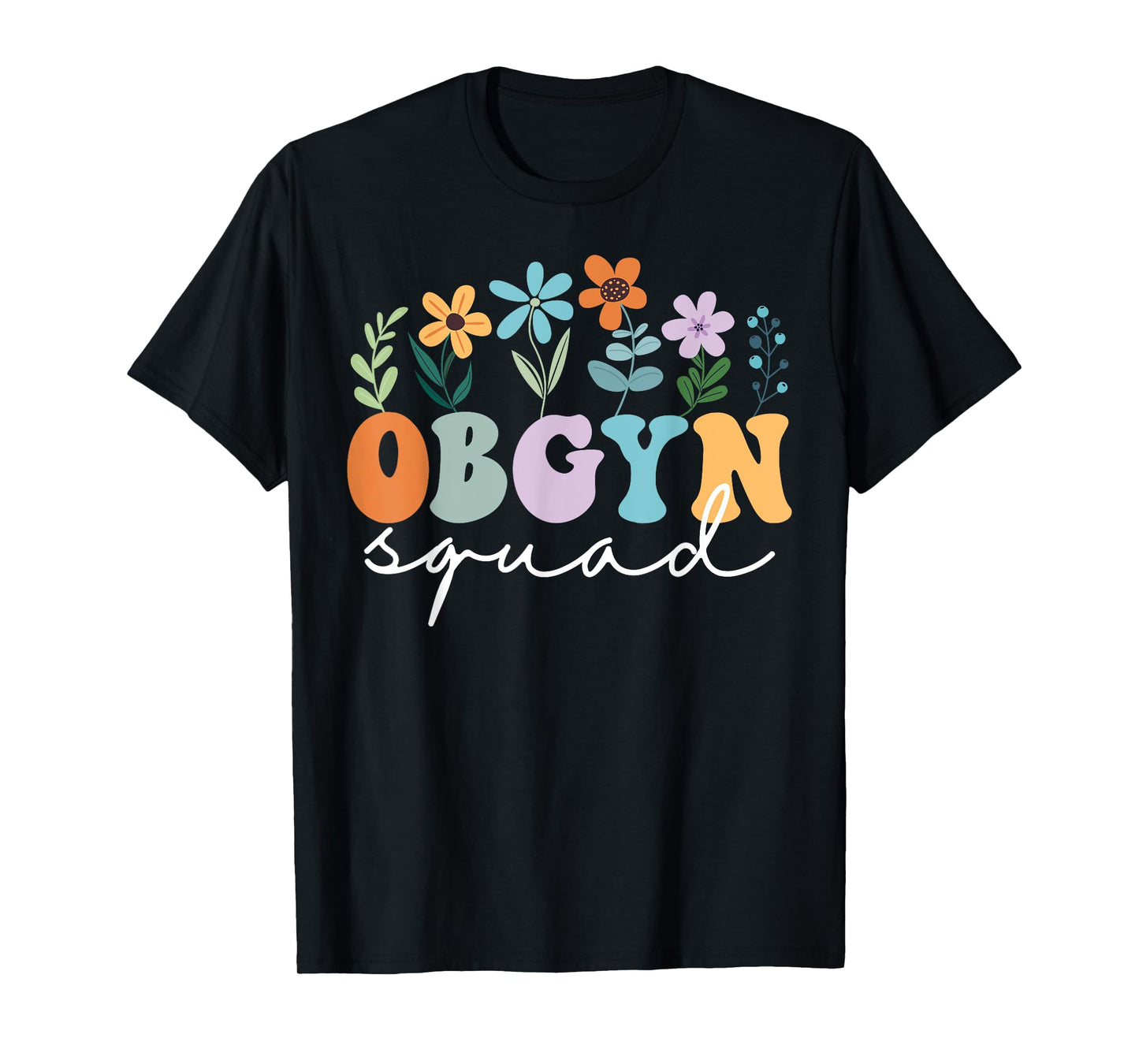 Ob-Gyn Squad Obstetrician Gynecologist OB-GYN Nurse OB Tech T-Shirt