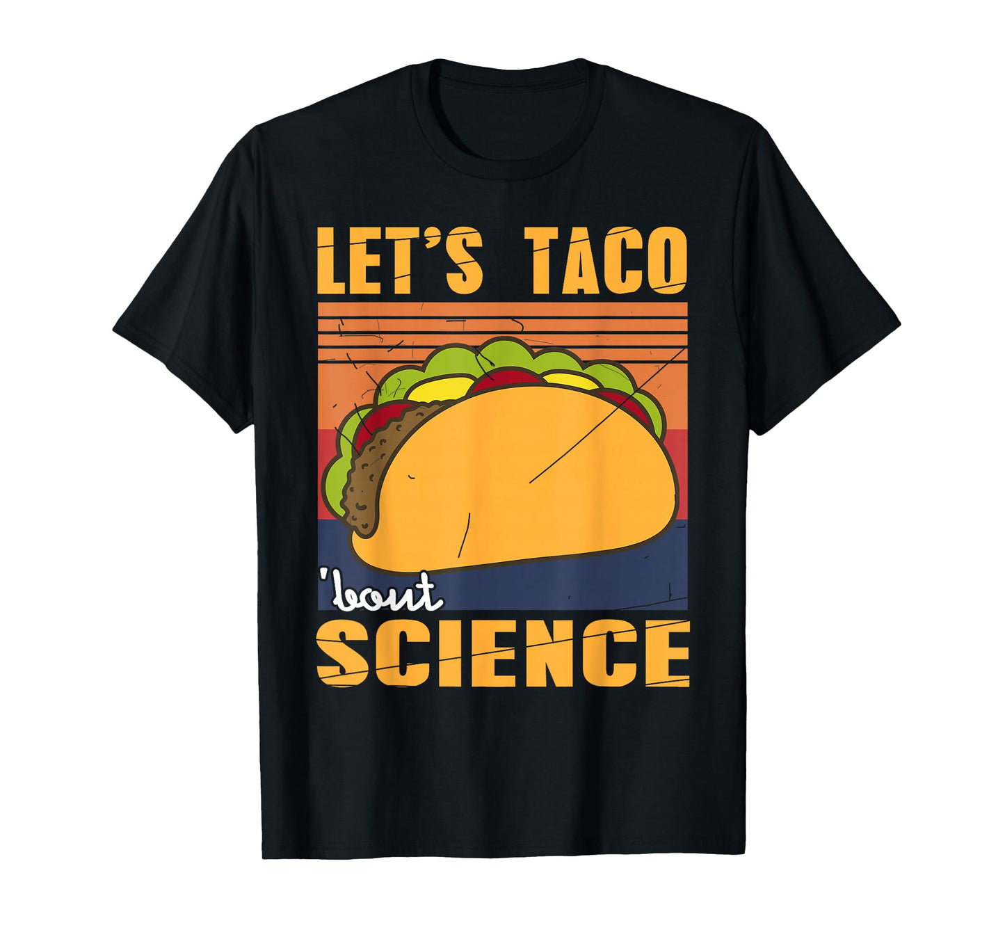 Let’s Taco ’Bout Science Funny Science Teacher Humor T-Shirt