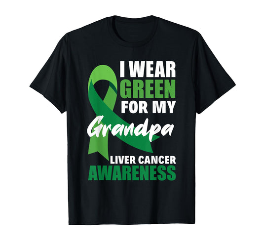 I Wear Green For My Grandpa Liver Cancer Awareness T-Shirt