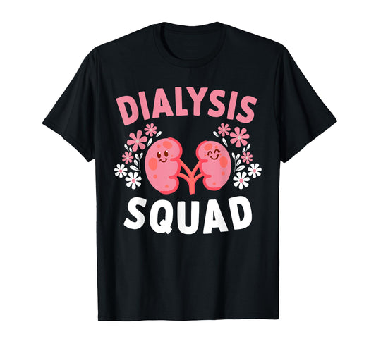 Dialysis Squad Funny Nephrology Hemodialysis Tech Nurse T-Shirt