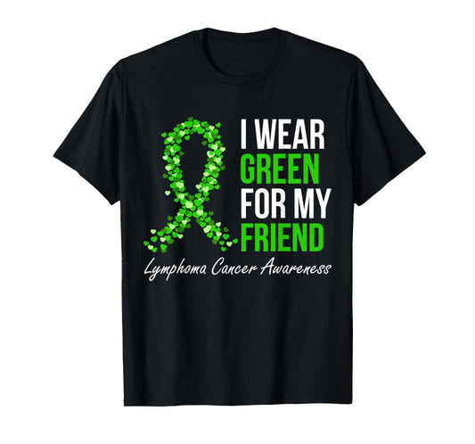 Lymphoma Cancer Ribbon I Wear Green For My Friend Support T-Shirt