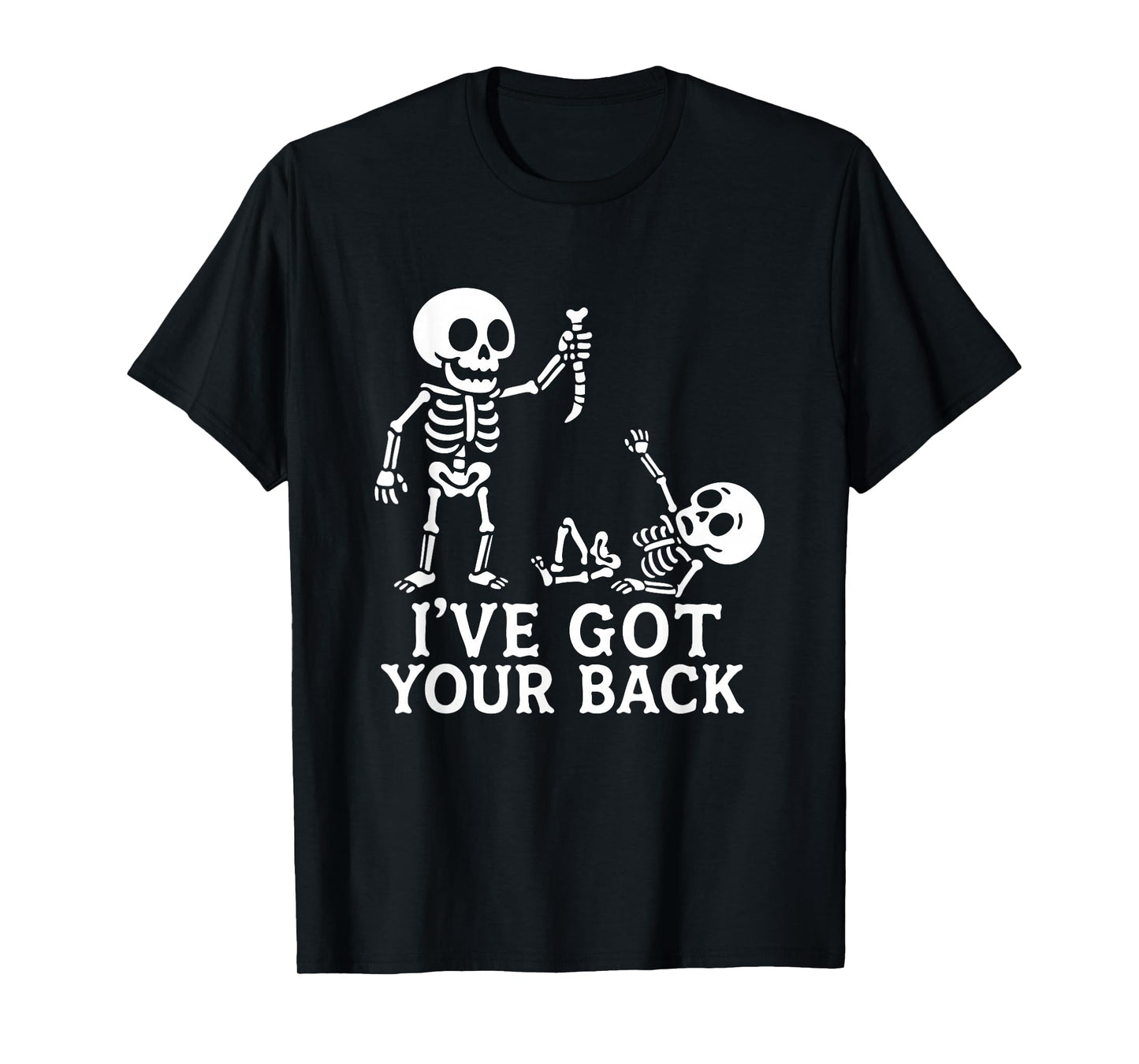 I've Got Your Back - Spooky Halloween Sarcastic Humor T-Shirt