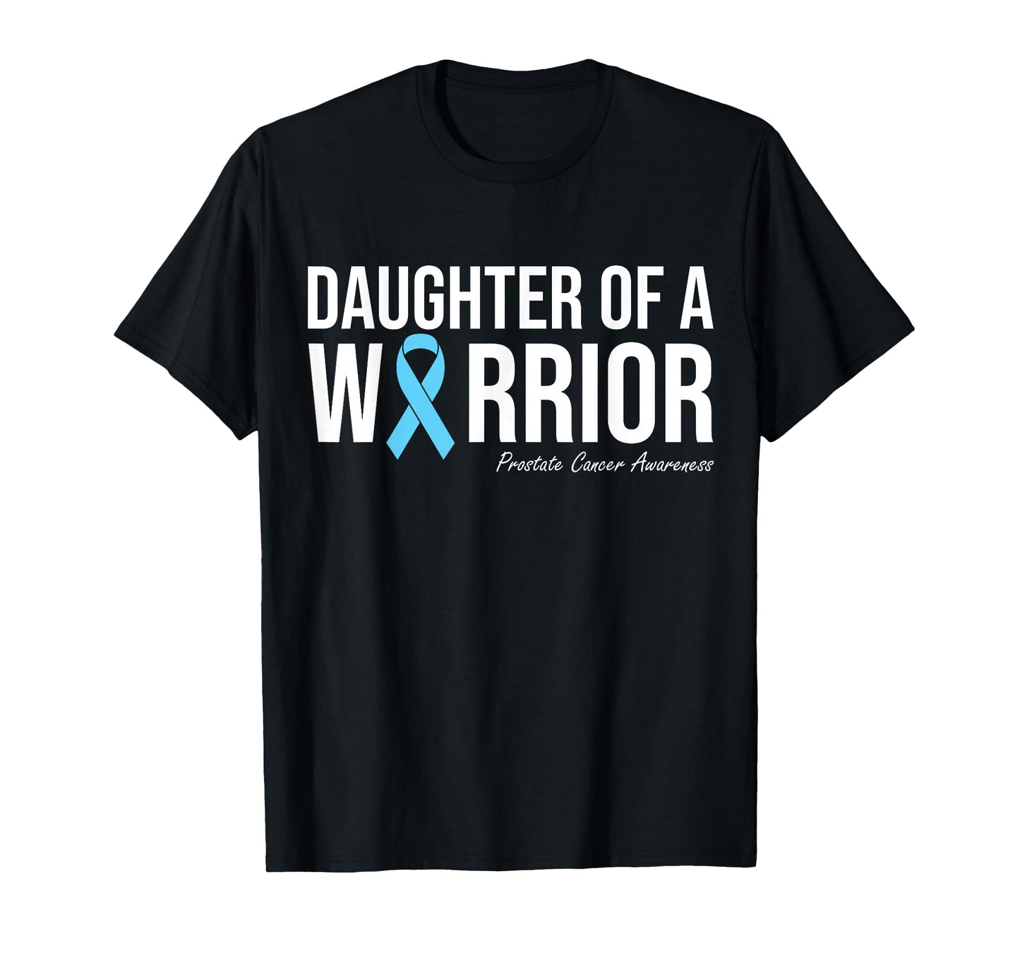 Family Prostate Cancer Awareness Light Blue Daughter Warrior T-Shirt