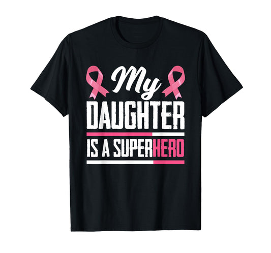 My Daughter Is A Superhero Mom Dad Breast Cancer Awareness T-Shirt