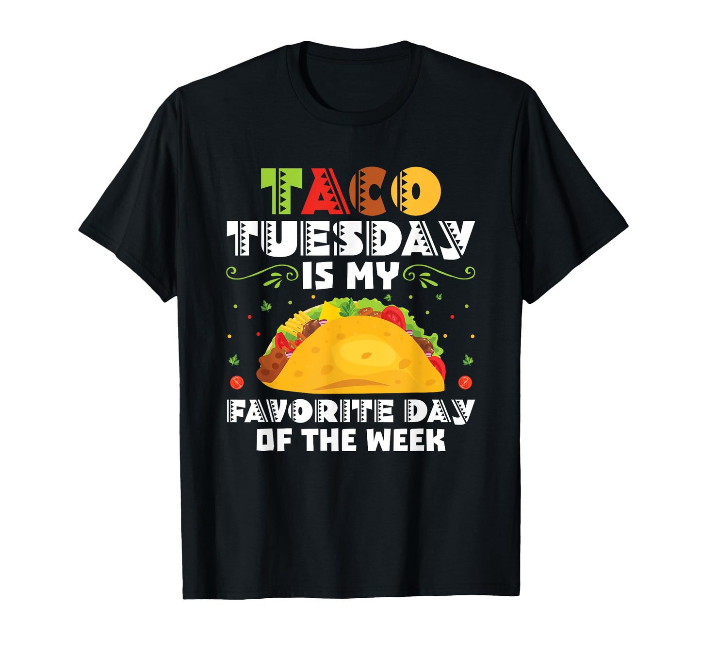 Taco Tuesday Is My Favorite Day Of The Week Taco Tuesday T-Shirt