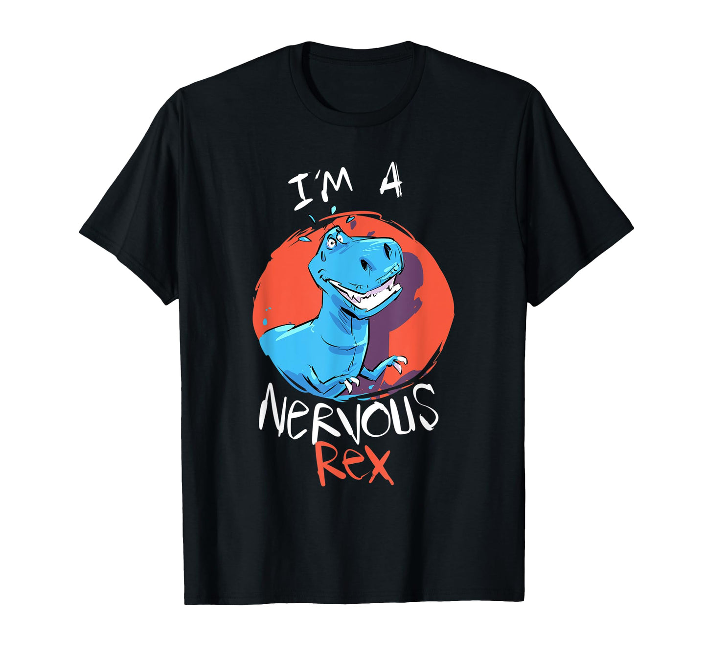Funny Tyrannosaurus I’m A Nervous Rex Dinosaur Kids Adults T-Shirt