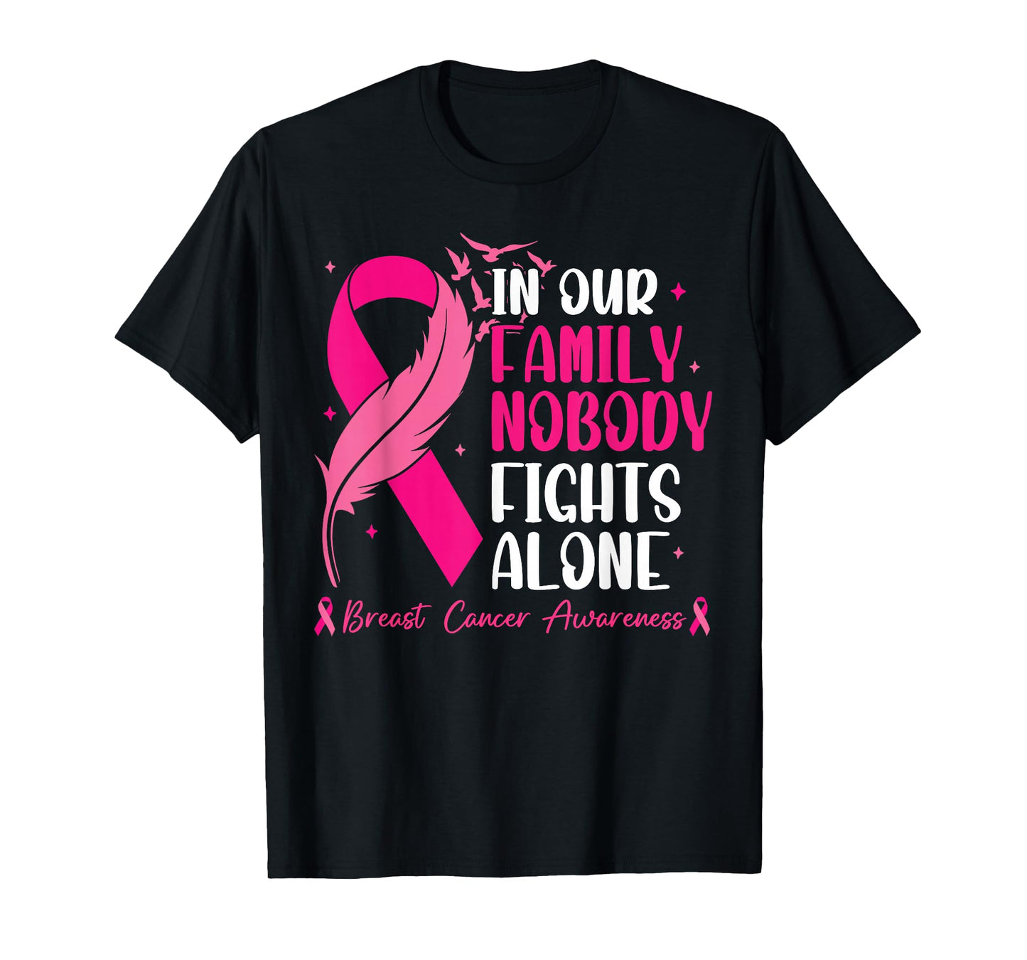 In Our Family Nobody Fights Alone - Breast Cancer Women Girl T-Shirt