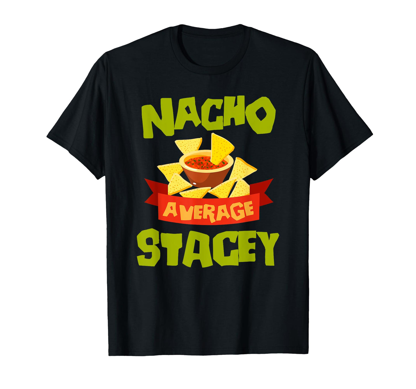 NACHO AVERAGE STACEY Funny Birthday Personalized Name Gift T-Shirt