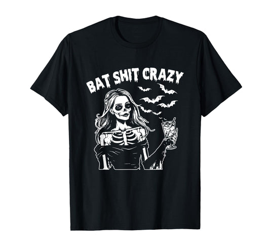 Bat Shit Crazy Halloween Skeleton Drink Flower Witch Womens T-Shirt