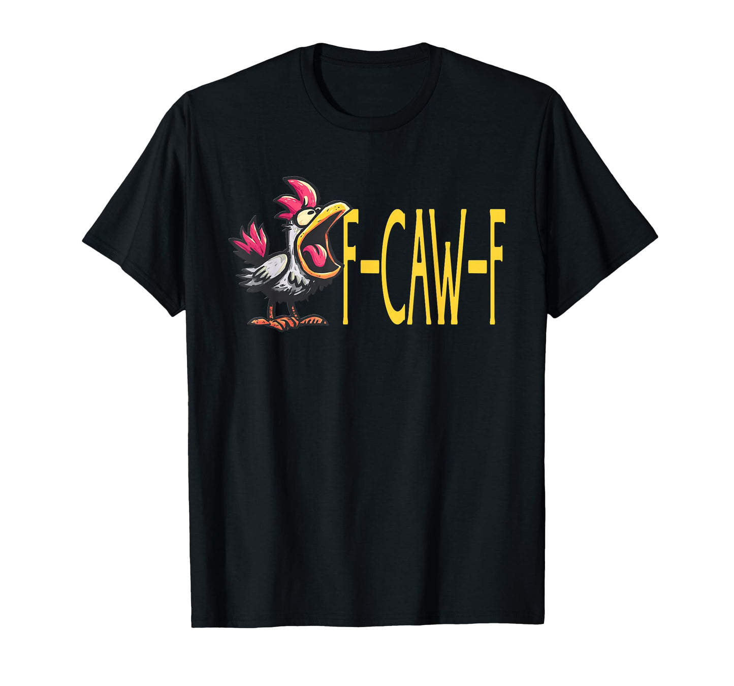 Chicken Rooster F-CAW-F T-Shirt