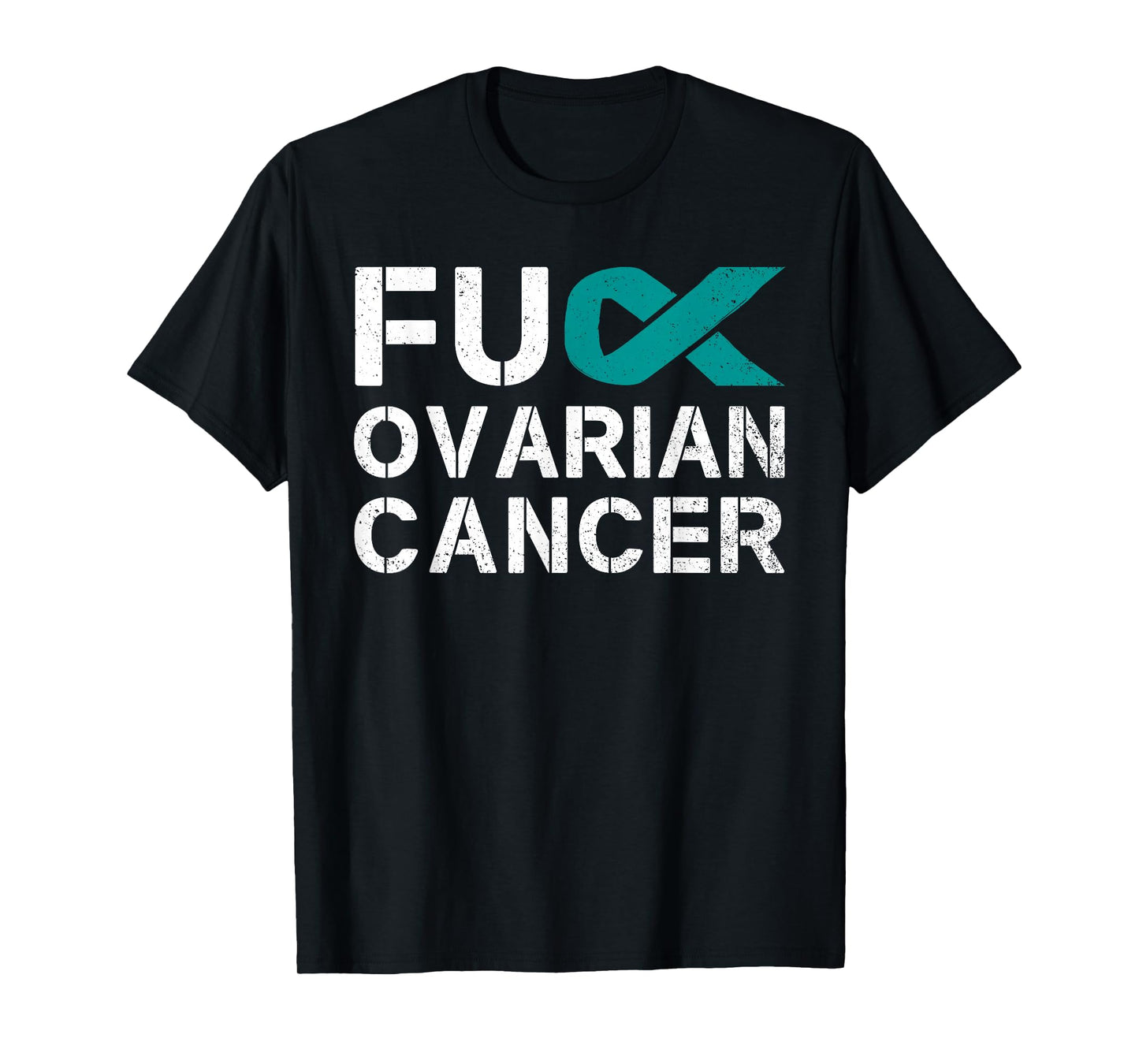 Fuck Ovarian Cancer Awareness Teal Ribbon Warrior Survivor T-Shirt