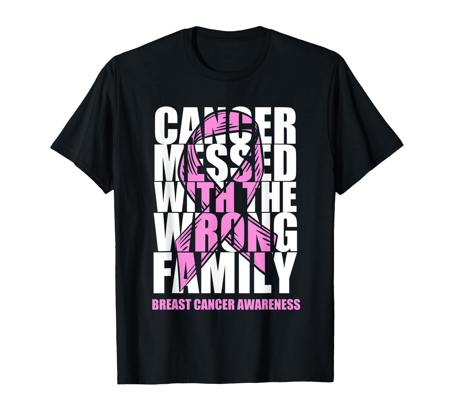 Breast Cancer Messed With The Wrong Family Pink Ribbon Gift T-Shirt