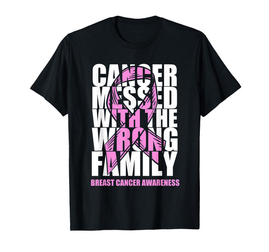 Breast Cancer Messed With The Wrong Family Pink Ribbon Gift T-Shirt
