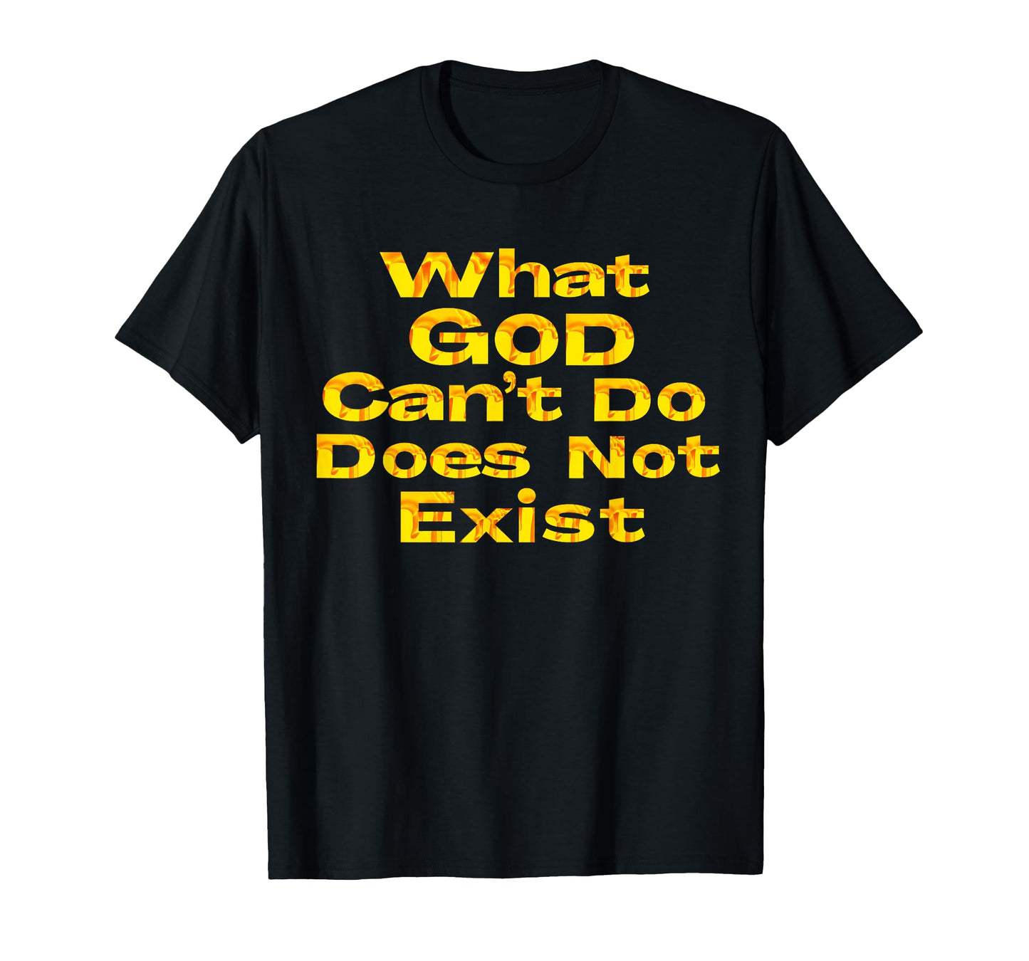 What God Cannot Do Does Not Exist - NSPPD Morning prayer T-Shirt