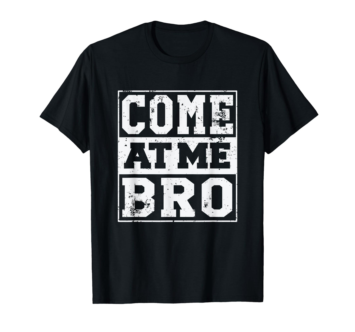 Come At Me Bro T-Shirt | Funny Meme Shirt T-Shirt
