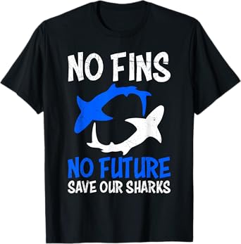 No Fins no Future Save our Sharks T-Shirt