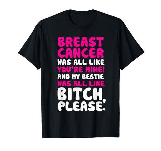 Breast Cancer My Bestie Best Friend Support Quote T-Shirt