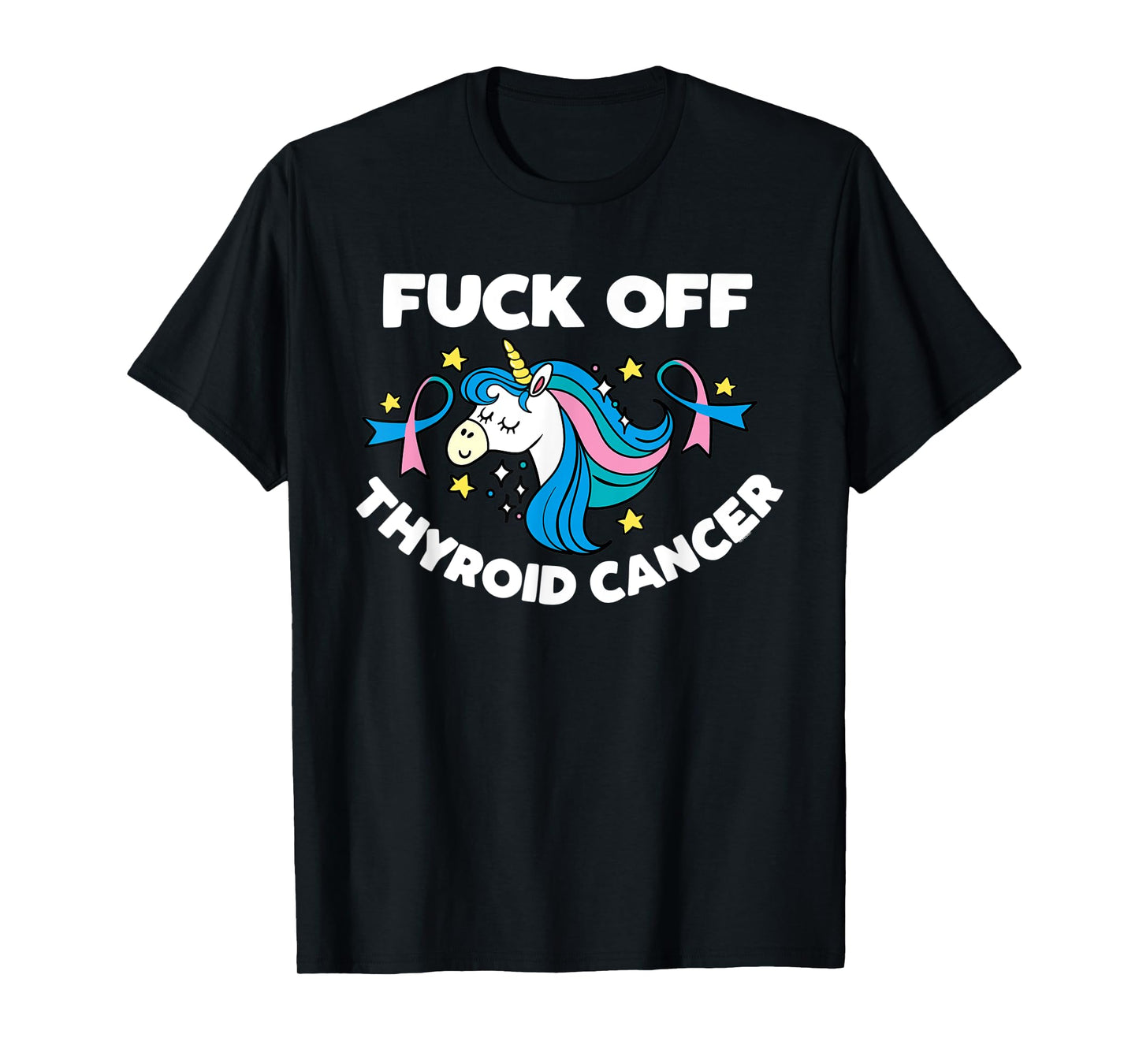 Fuck Off Thyroid Cancer Inspirational Funny Quote Unicorn T-Shirt