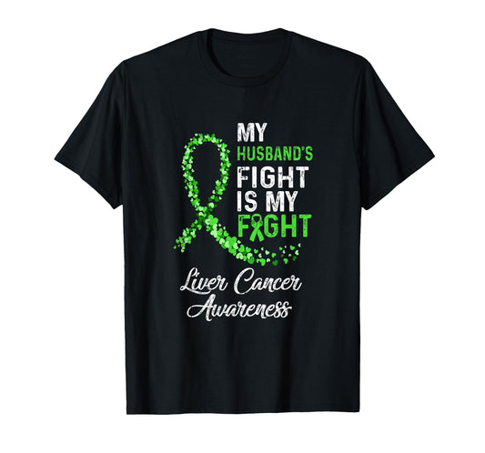 My Husbands Fight Is My Fight Liver Cancer Awareness T-Shirt