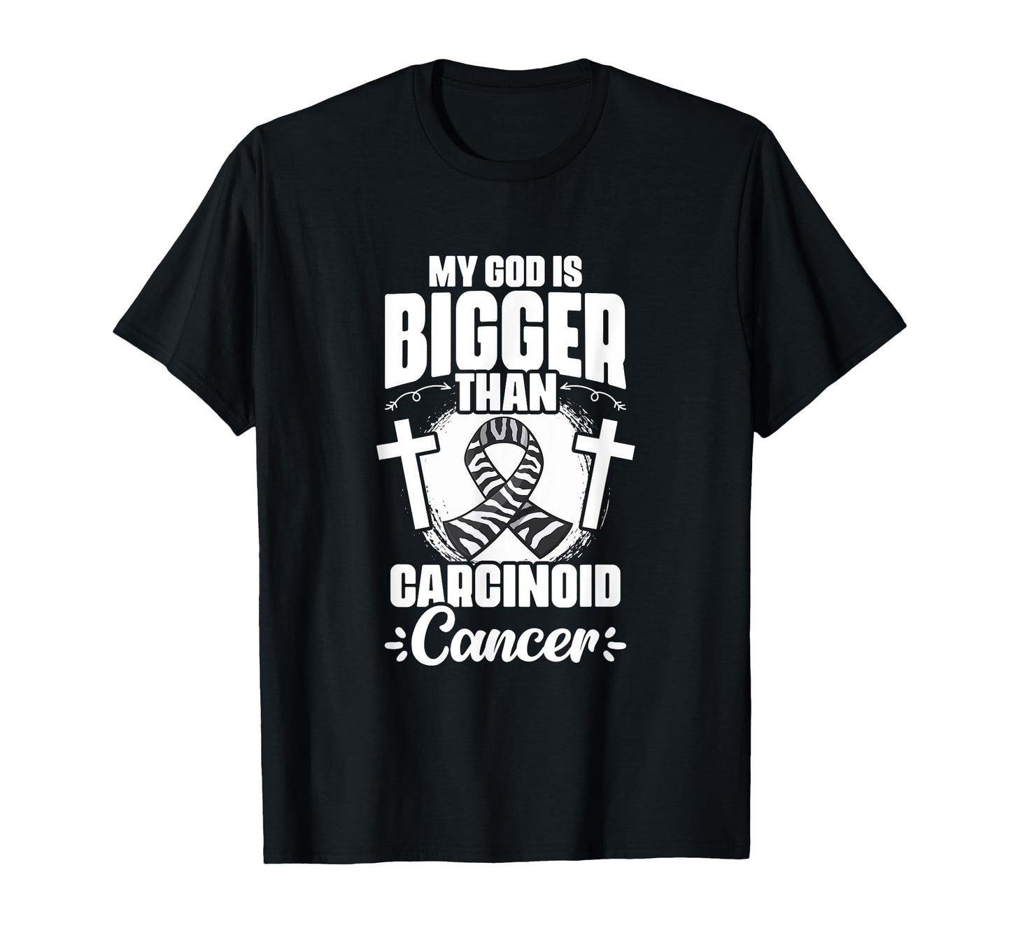 Zebra Ribbon God Is Bigger Than Carcinoid Cancer Awareness T-Shirt