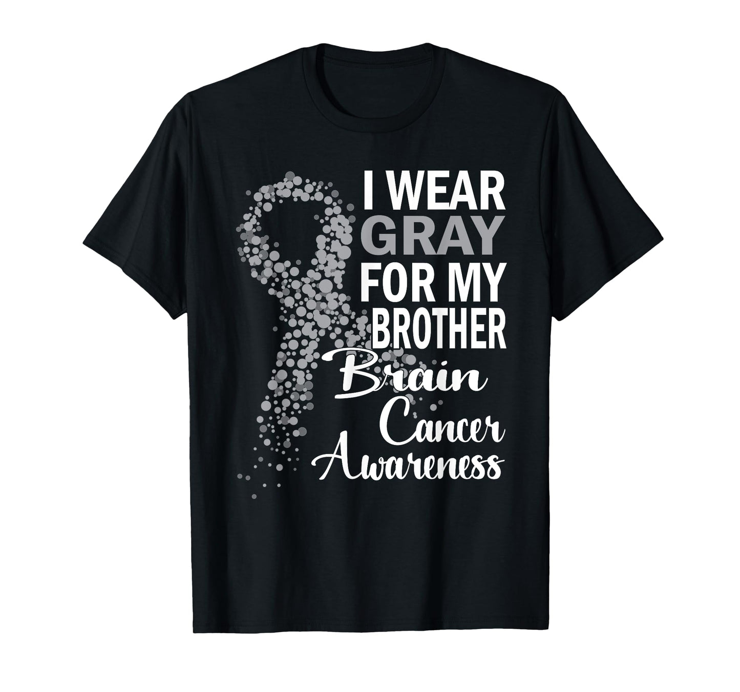 I Wear Gray For My Brother Brain Cancer Awareness Gifts T-Shirt