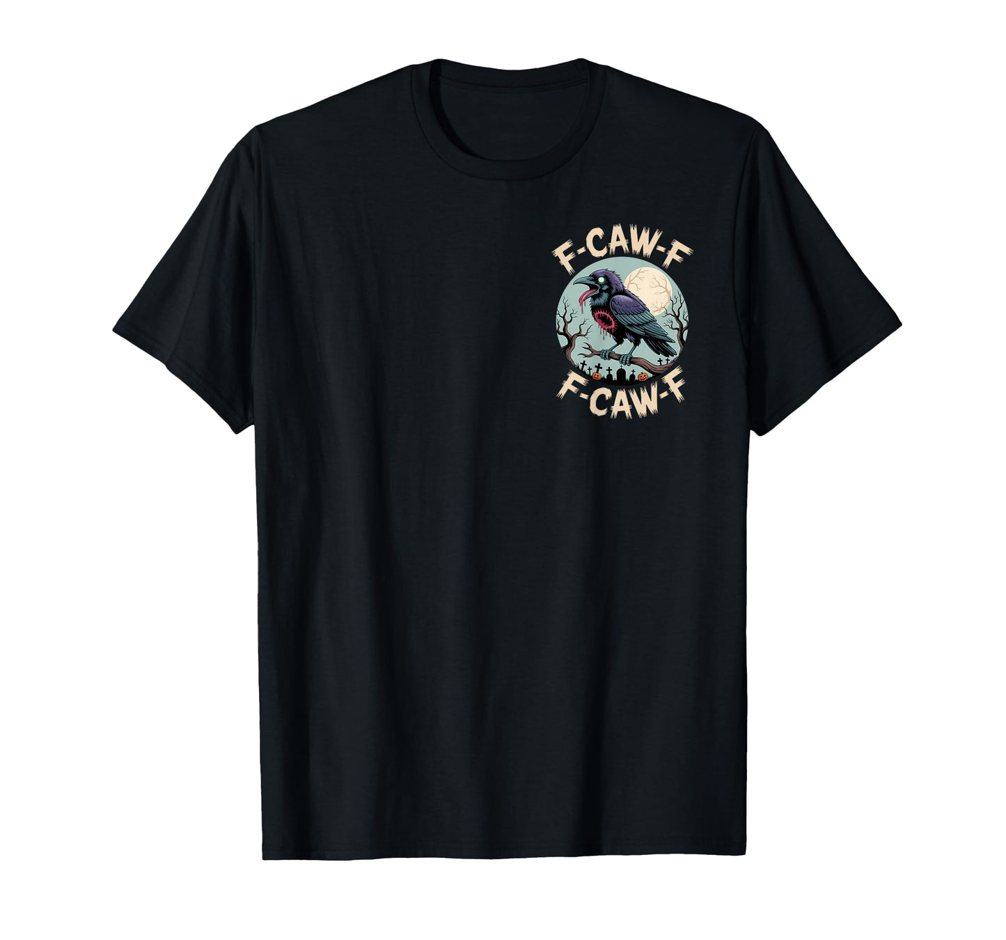 F-CAW-F Raven Humor Halloween Enthusiasts Spooky Vibes T-Shirt