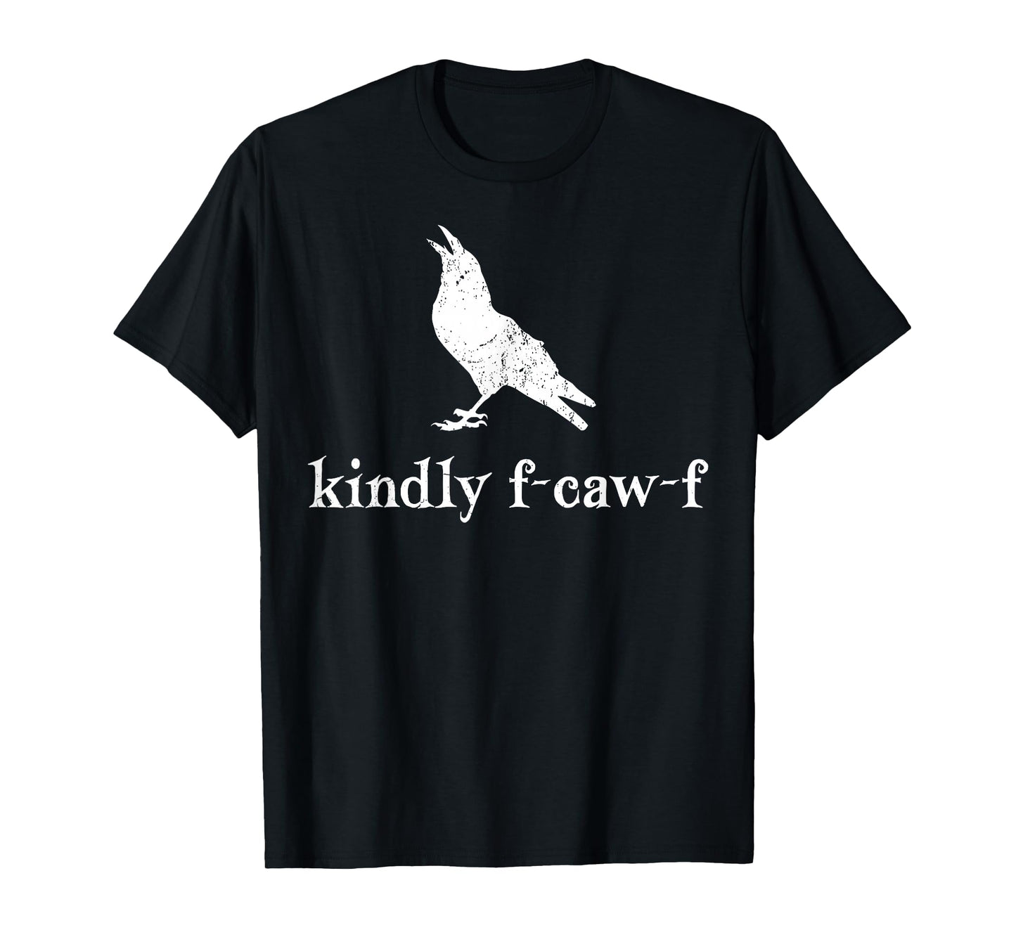 Kindly F-CAW-F Crow Raven Halloween Dark Bird Crow Meme T-Shirt