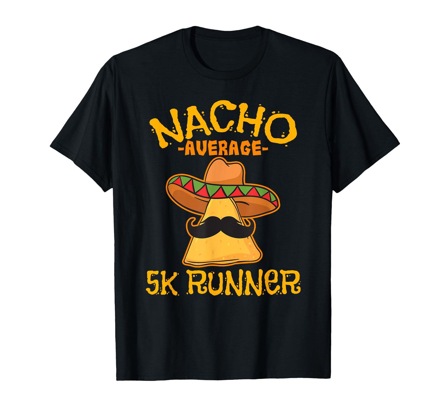 Nacho Average 5K Runner Cinco de Mayo Mexican Fiesta T-Shirt