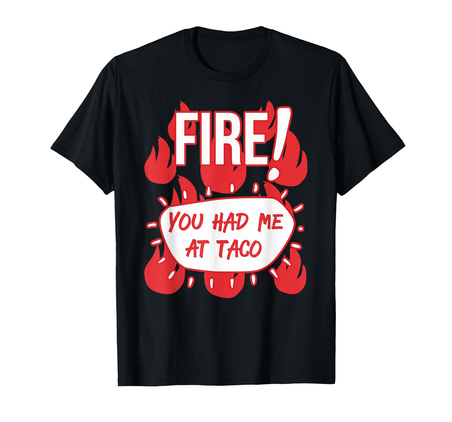 HOT SAUCES Group Halloween FIRE SAUCE You Had Me At Taco T-Shirt