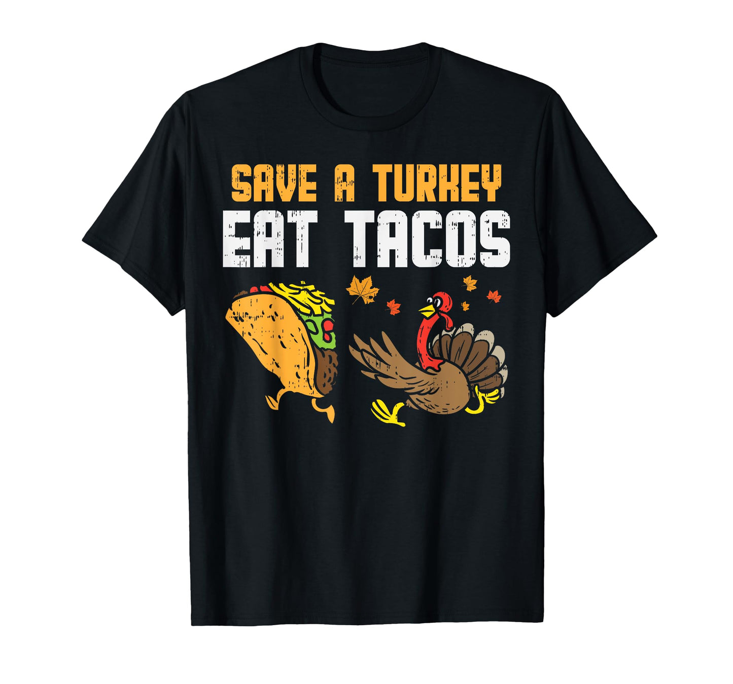 Save Turkey Eat Tacos Mexican Funny Thanksgiving Day Gift T-Shirt